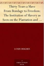 Thirty Years a Slave: From Bondage to Freedom